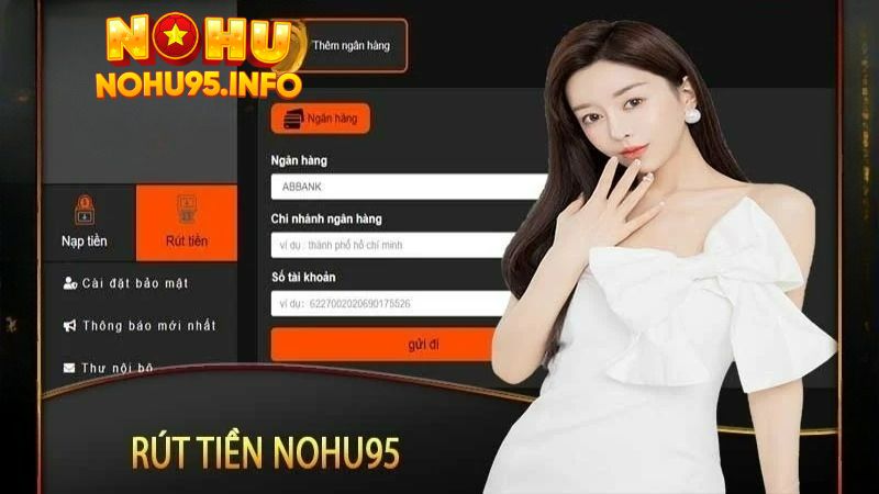 Tuân thủ các yêu cầu để rút tiền Nohu95 thành công